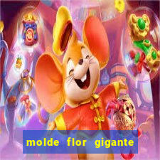 molde flor gigante de organza