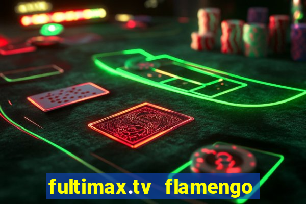 fultimax.tv flamengo ao vivo