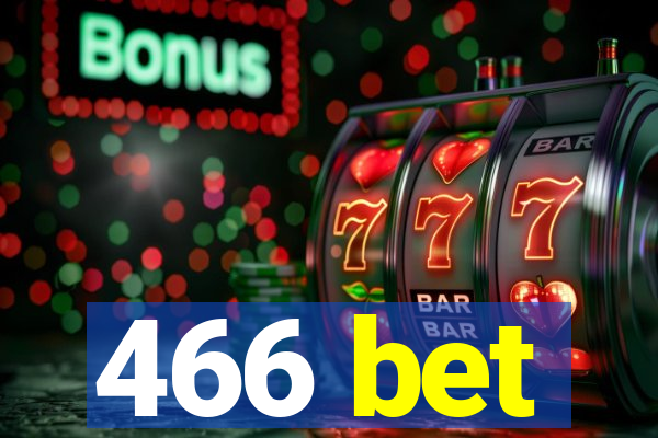 466 bet