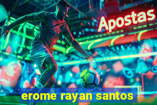 erome rayan santos