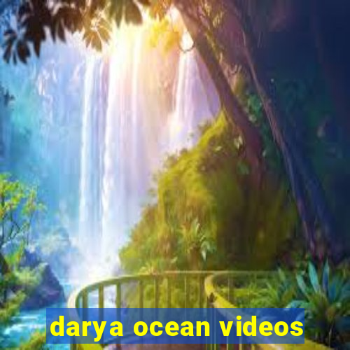 darya ocean videos