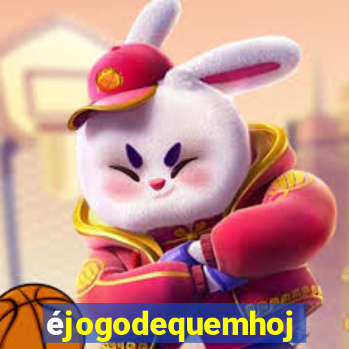 éjogodequemhoje