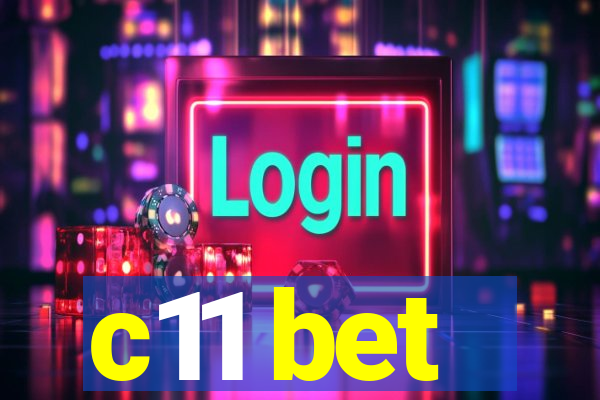 c11 bet