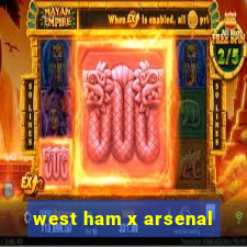 west ham x arsenal