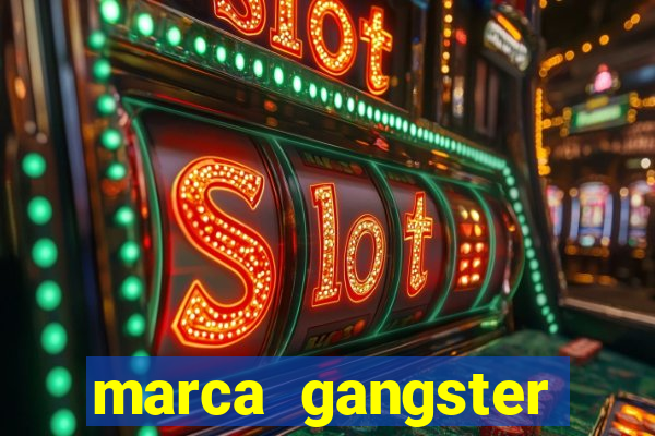 marca gangster significado marca gangster é boa