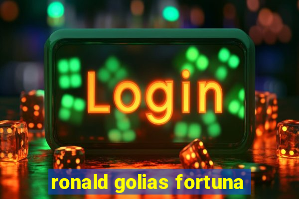 ronald golias fortuna