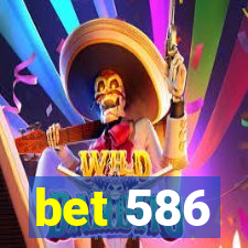 bet 586