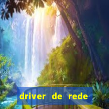 driver de rede windows 7 32 bits