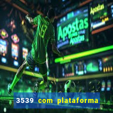 3539 com plataforma de jogos