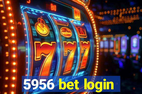 5956 bet login