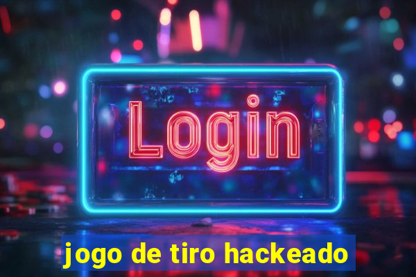 jogo de tiro hackeado