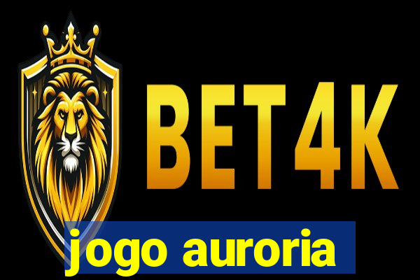 jogo auroria