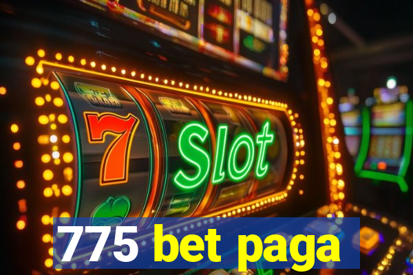 775 bet paga