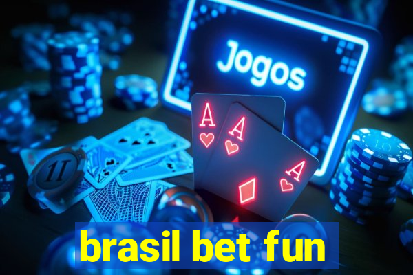 brasil bet fun