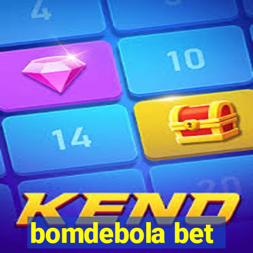 bomdebola bet