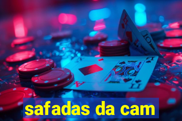 safadas da cam