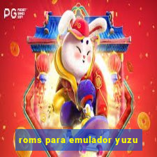 roms para emulador yuzu