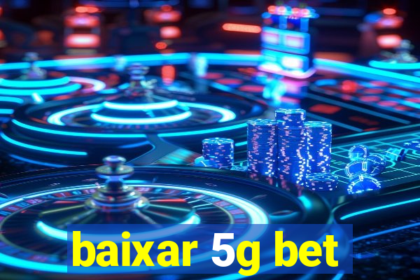 baixar 5g bet