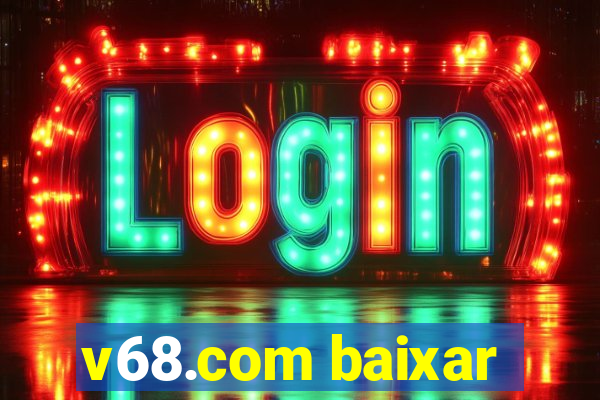 v68.com baixar