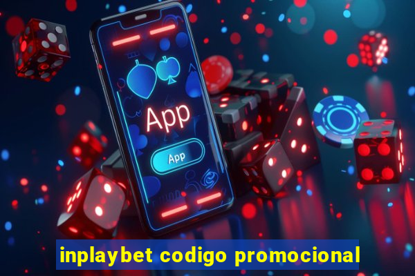 inplaybet codigo promocional