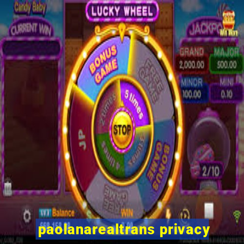 paolanarealtrans privacy