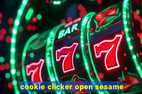 cookie clicker open sesame