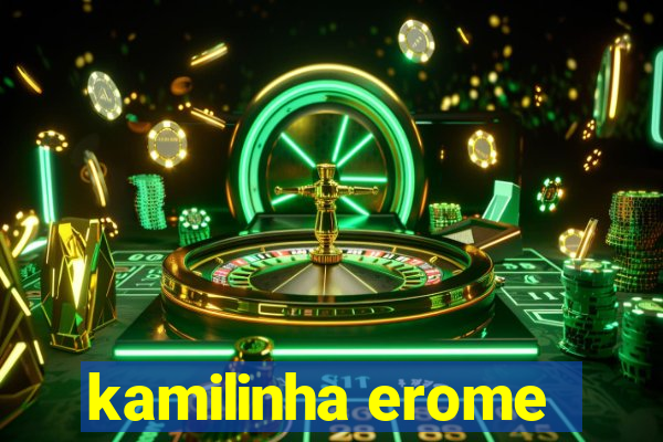 kamilinha erome