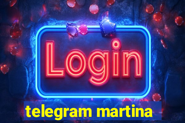 telegram martina