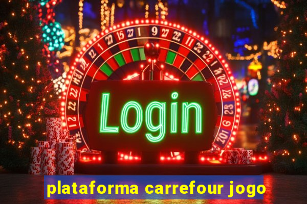 plataforma carrefour jogo