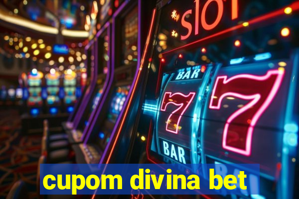 cupom divina bet