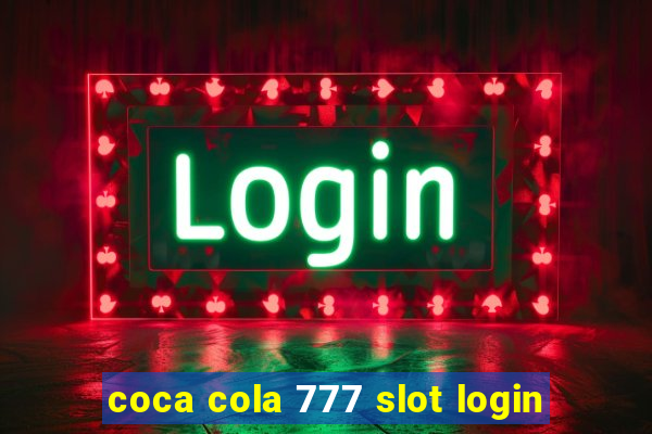 coca cola 777 slot login