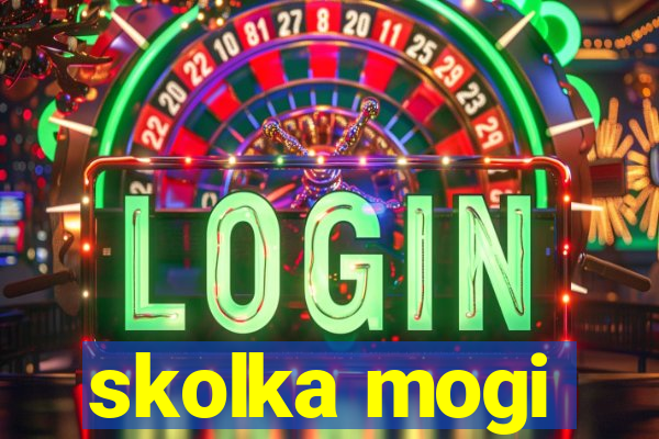 skolka mogi