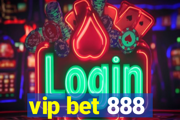 vip bet 888