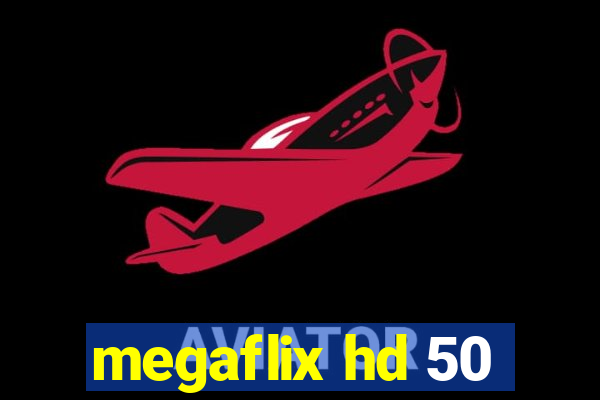 megaflix hd 50