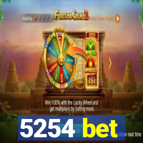 5254 bet