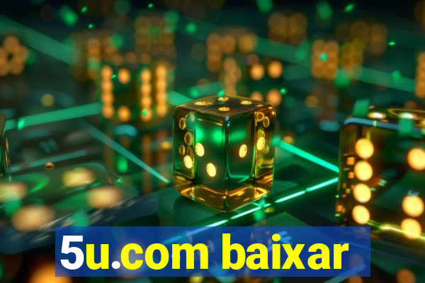 5u.com baixar