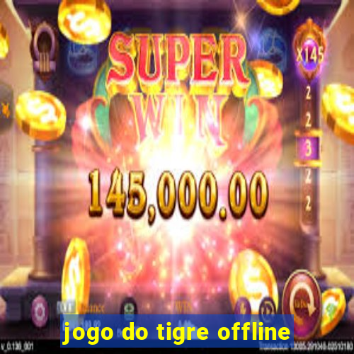 jogo do tigre offline