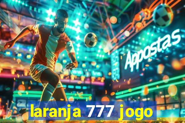 laranja 777 jogo