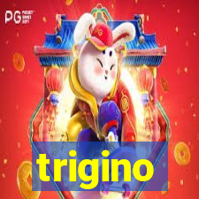 trigino