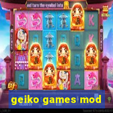 geiko games mod