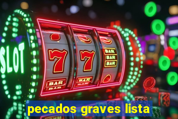 pecados graves lista