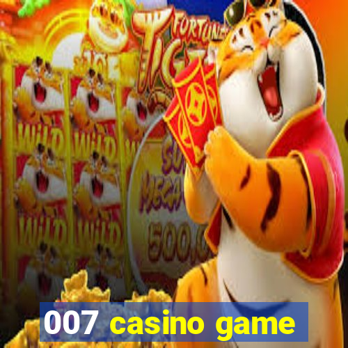 007 casino game