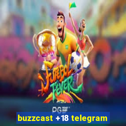 buzzcast +18 telegram