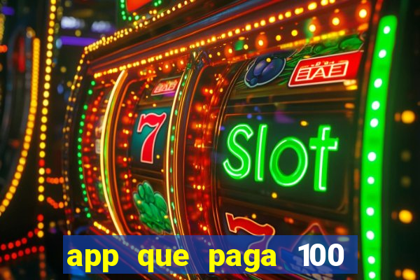 app que paga 100 reais por dia