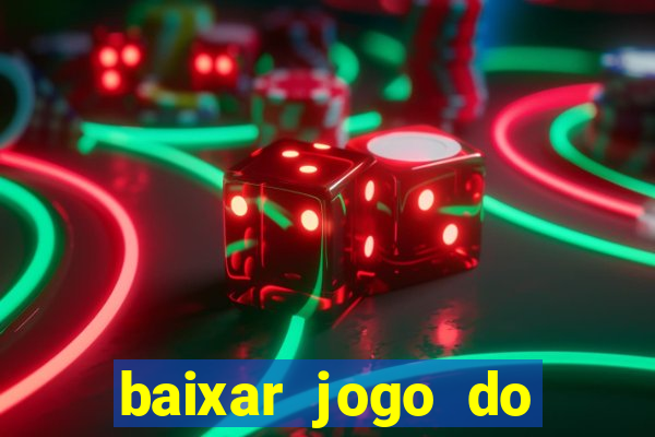 baixar jogo do tigrinho oficial