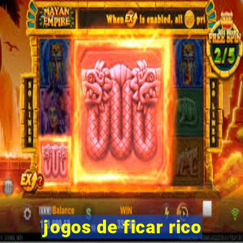 jogos de ficar rico