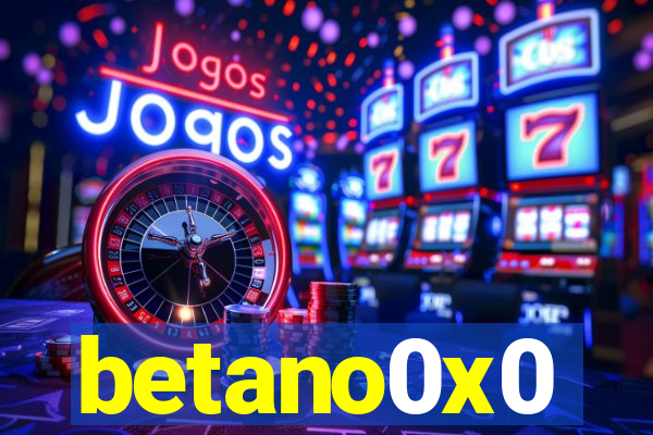 betano0x0