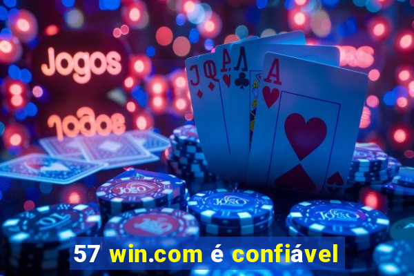 57 win.com é confiável