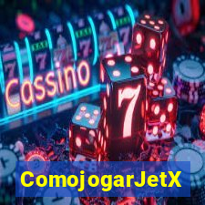 ComojogarJetX