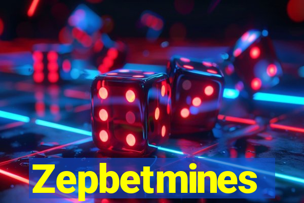 Zepbetmines